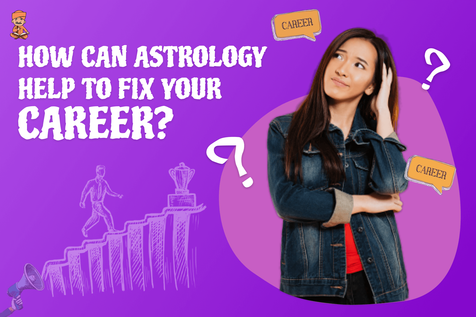 HOW CAN ASTROLOGY HELP TO FIX YOUR CAREER?