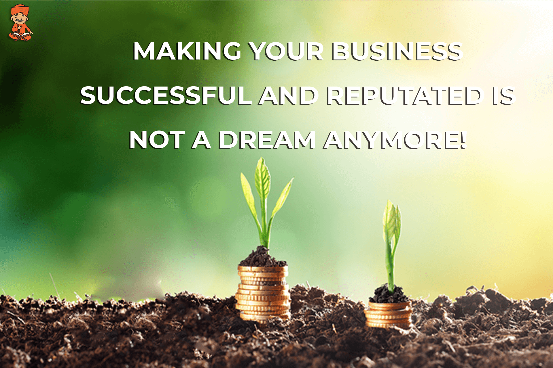 Making Your Business Successful And Reputated Is Not A Dream Anymore!