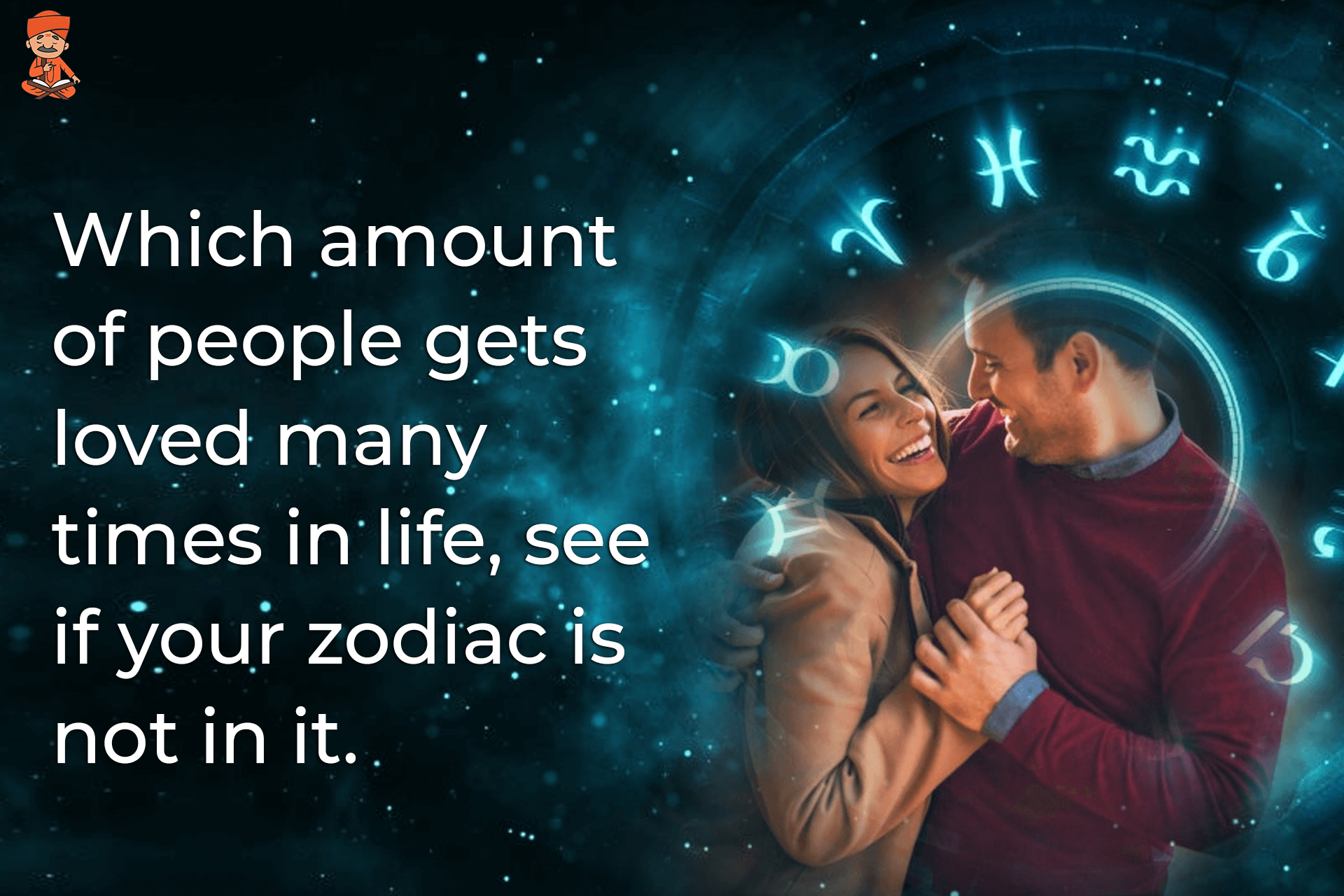 Which Amount of People Gets Loved Many Times in Life, See if Your Zodiac is Not in it.