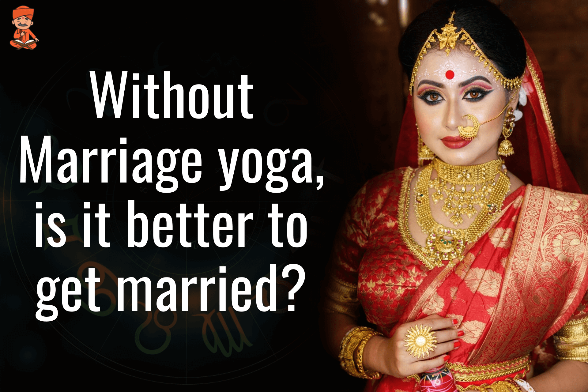 Without Marriage Yoga, Is It Better To Get Married?