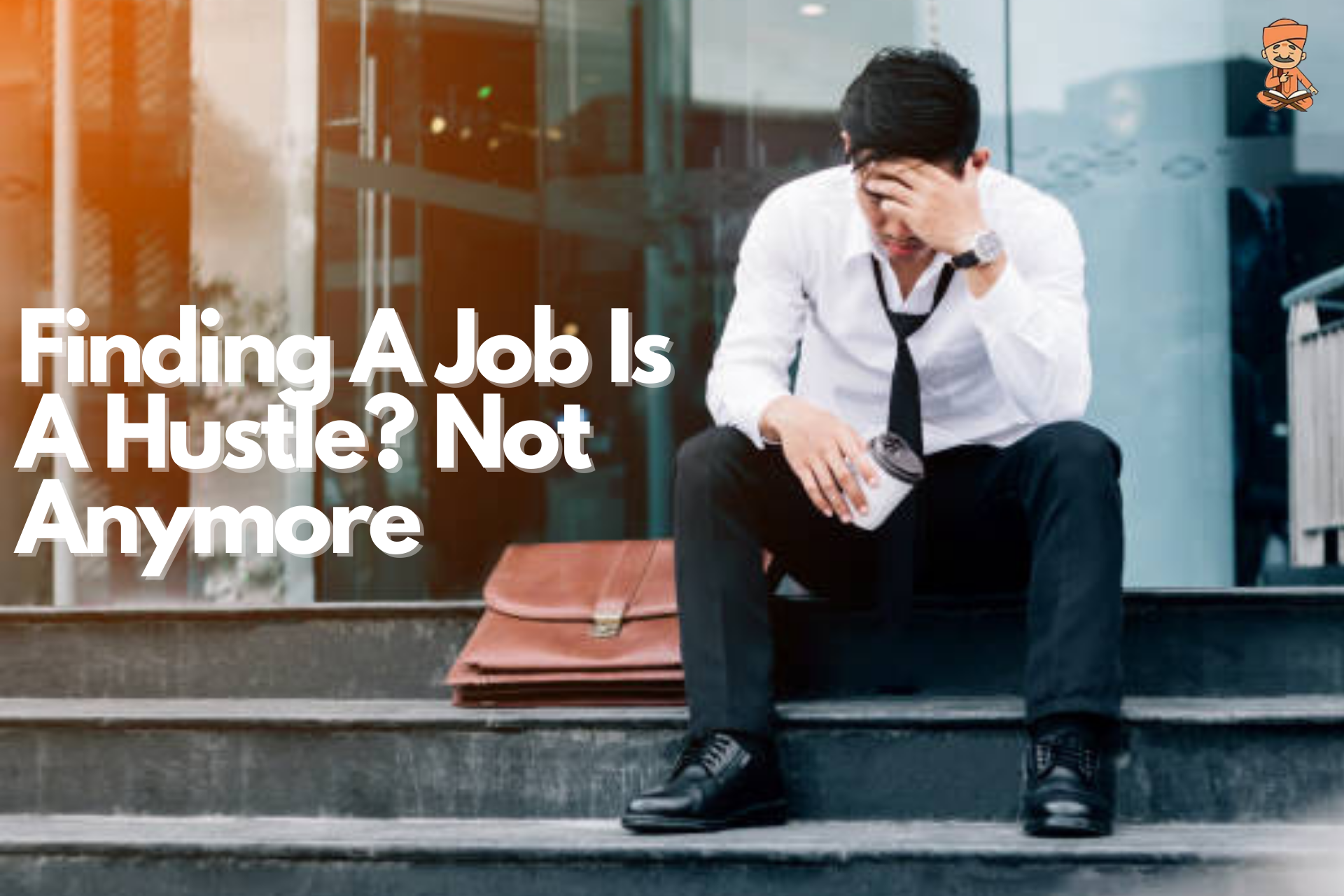 Finding A Job Is A Hustle? Not Anymore