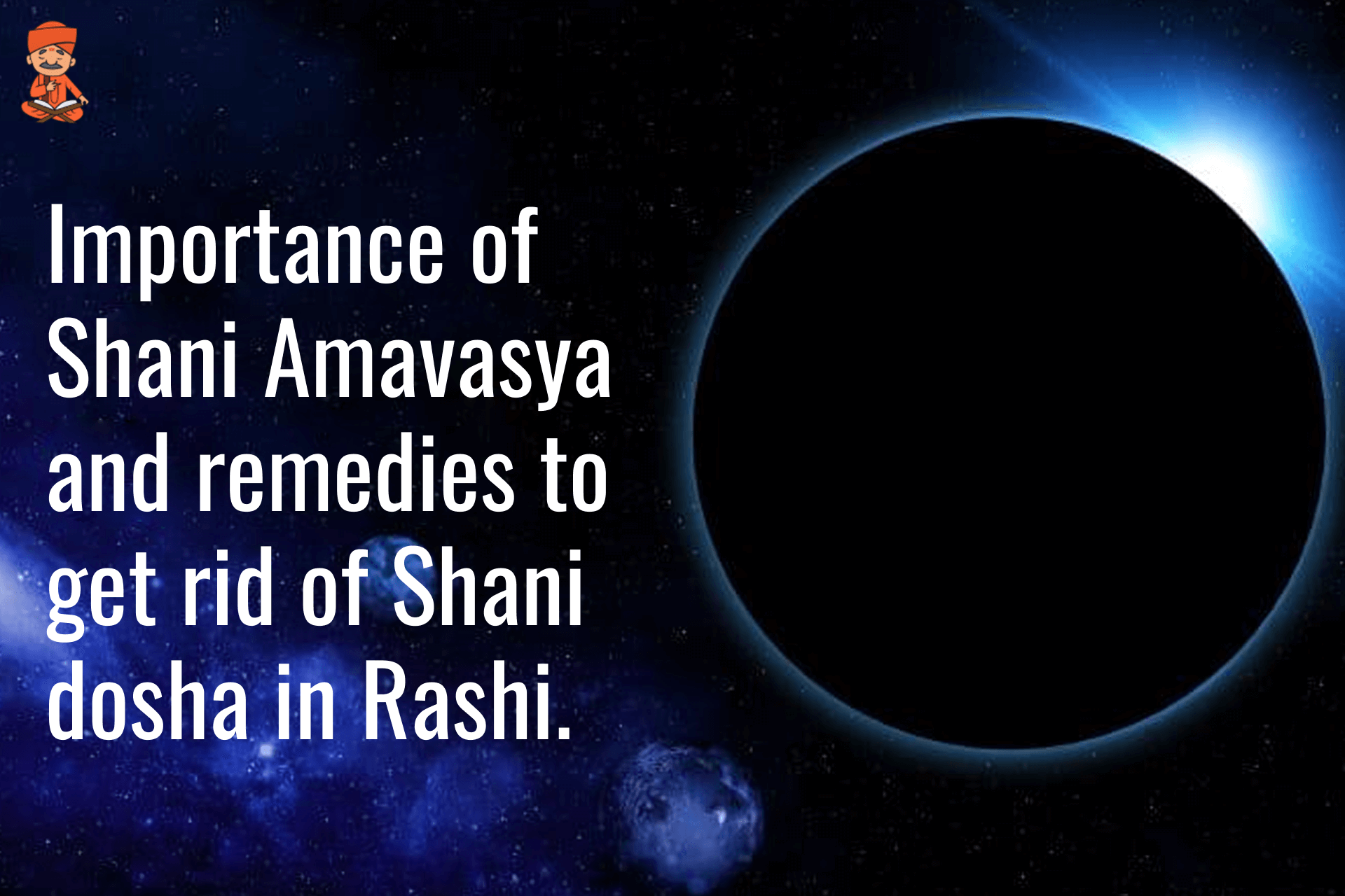 Importance Of Shani Amavasya And Remedies To Get Rid Of Shani Dosha In Rashi