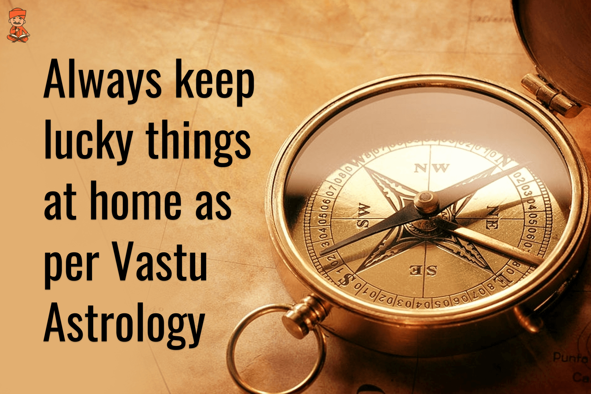 Always Keep Lucky Things At Home As Per Vastu Astrology
