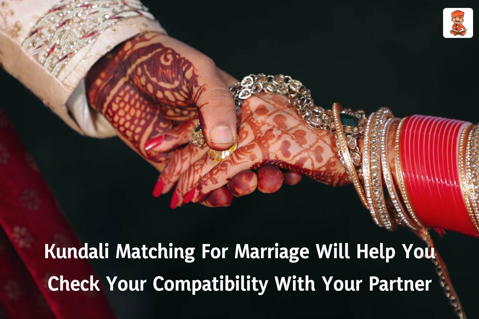 Kundali Matching For Marriage Will Help You Find Perfect Partner