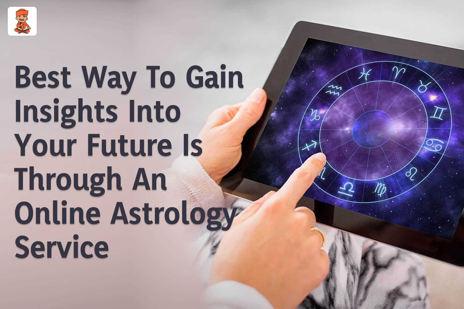 Best Way To Gain Insights For Future Through An Online Astrology Service