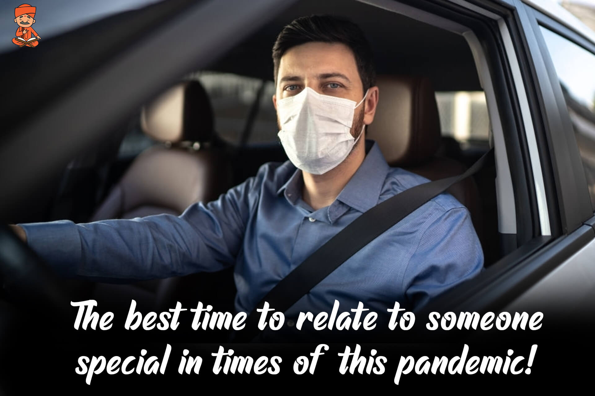 The Best Time to Relate to Someone Special in Times of This Pandemic!
