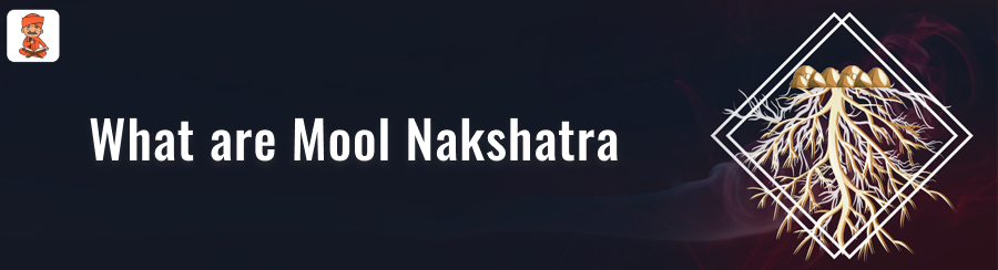 What-are-Mool-Nakshatra