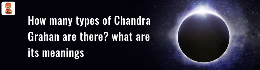 types of Chandra Grahan