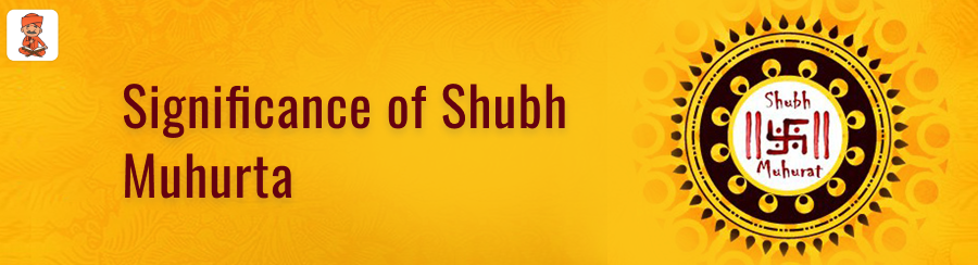 ignificance of Shubh Muhurta