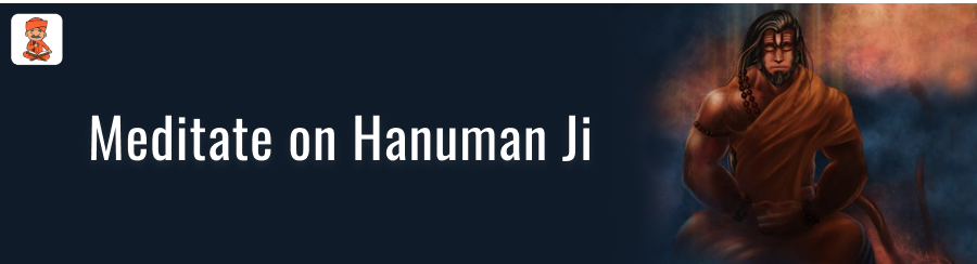 Meditate on Hanuman Ji