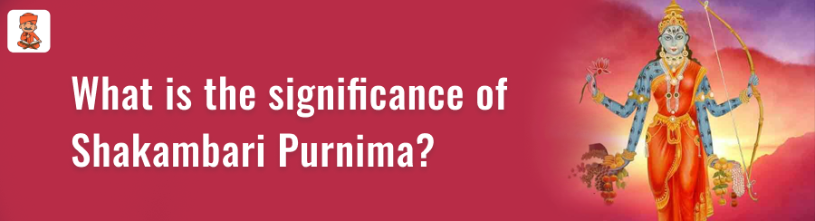 significance of Shakambari Purnima