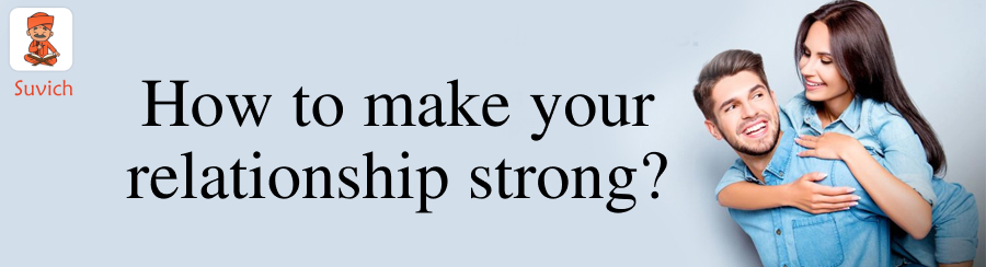 make relationship strong