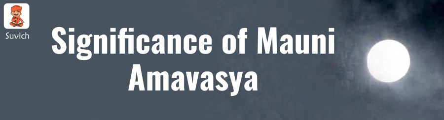 Significance of Mauni Amavasya